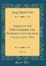 Josef Maria Eder - Jahrbuch für Photographie und Reproductionstechnik für das Jahr 1897, Vol. 11 (Classic Reprint)