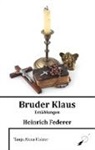 Heinrich Federer, Tanja Alexa Holzer, Tanj Alexa Holzer, Tanja Alexa Holzer - Bruder Klaus - Erzählungen