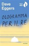 Dave Eggers - Ologramma per il re