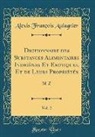 Alexis François Aulagnier - Dictionnaire des Substances Alimentaires Indigènes Et Exotiques, Et de Leurs Propriétés, Vol. 2