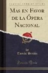Tomás Bretón - Mas en Favor de la Ópera Nacional (Classic Reprint)