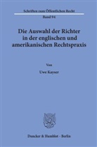 Uwe Kayser - Die Auswahl der Richter in der englischen und amerikanischen Rechtspraxis.