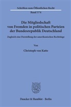 Christoph von Katte - Die Mitgliedschaft von Fremden in politischen Parteien der Bundesrepublik Deutschland.