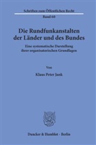 Klaus P Jank, Klaus Peter Jank - Die Rundfunkanstalten der Länder und des Bundes.
