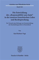 Karl Herbert Vogt - Die Entwicklung der »Responsabilité sans faute« in der neueren französischen Lehre und Rechtsprechung.