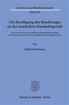 Ekkehard Moeser - Die Beteiligung des Bundestages an der staatlichen Haushaltsgewalt.