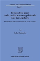 Hubert Schmelter - Rechtsschutz gegen nicht zur Rechtsetzung gehörende Akte der Legislative.