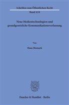 Hans Bismark - Neue Medientechnologien und grundgesetzliche Kommunikationsverfassung.