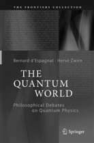 Bernar d'Espagnat, Bernard d'Espagnat, Zwirn, Zwirn, Hervé Zwirn - The Quantum World