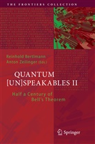Reinhol Bertlmann, Reinhold Bertlmann, Zeilinger, Zeilinger, Anton Zeilinger - Quantum [Un]Speakables II