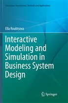 Ella Roubtsova - Interactive Modeling and Simulation in Business System Design