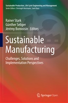 Jérémy Bonvoisin, Günthe Seliger, Günther Seliger, Rainer Stark - Sustainable Manufacturing