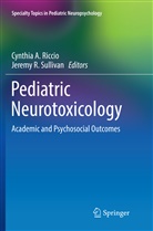 Cynthi A Riccio, Cynthia A Riccio, R Sullivan, R Sullivan, Cynthia A. Riccio, Jeremy R. Sullivan - Pediatric Neurotoxicology