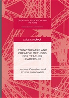 Jerom Cranston, Jerome Cranston, Kristin Kusanovich - Ethnotheatre and Creative Methods for Teacher Leadership