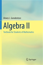 Alexey L Gorodentsev, Alexey L. Gorodentsev - Algebra II