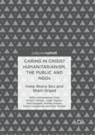 Shani Orgad, Irene Brun Seu, Irene Bruna Seu - Caring in Crisis? Humanitarianism, the Public and NGOs
