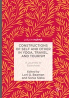 Lori G. Beaman, Lor G Beaman, Lori G Beaman, Sikka, Sikka, Sonia Sikka - Constructions of Self and Other in Yoga, Travel, and Tourism
