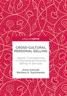 Ann Antczak, Anna Antczak, Barbara A Sypniewska, Barbara A. Sypniewska - Cross-Cultural Personal Selling