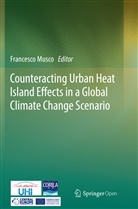 Francesc Musco, Francesco Musco - Counteracting Urban Heat Island Effects in a Global Climate Change Scenario