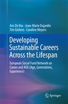 An De Vos, Ans De Vos, Jean-Mari Dujardin, Jean-Marie Dujardin, Tim Gielens, Tim et a Gielens... - Developing Sustainable Careers Across the Lifespan