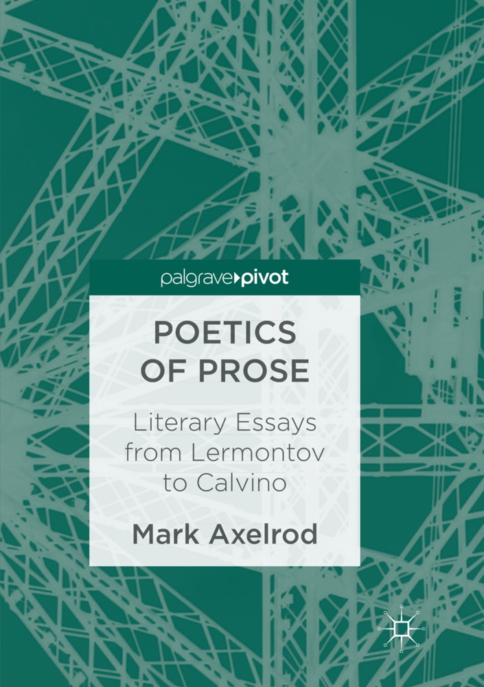Mark Axelrod - Poetics of Prose Literary Essays from Lermontov to Calvino