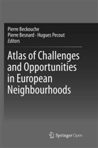 Pierre Beckouche, Pierr BESNARD, Pierre Besnard, Hugues PECOUT - Atlas of Challenges and Opportunities in European Neighbourhoods