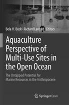 Bela H. Buck, Bel H Buck, Bela H Buck, LANGAN, Langan, Richard Langan - Aquaculture Perspective of Multi-Use Sites in the Open Ocean