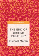 Michael Moran - The End of British Politics?