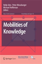 Michael Heffernan, Heike Jöns, Pete Meusburger, Peter Meusburger - Mobilities of Knowledge