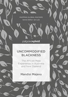 Mandisi Majavu - Uncommodified Blackness