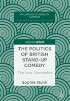 Sophie Quirk - The Politics of British Stand-up Comedy