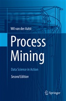 Wil M P van der Aalst, Wil M. P. van der Aalst, Wil M P Van Der Aalst, Wil M. P. van der Aalst - Process Mining