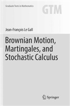 Jean-François Le Gall - Brownian Motion, Martingales, and Stochastic Calculus