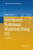 Baxter E Vieux, Baxter E. Vieux - Distributed Hydrologic Modeling Using GIS