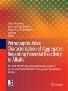 Ma A T M Broekmans et al, Maarten A T M Broekmans, Maarten A. T. M. Broekmans, Mari dos Anjos Ribeiro, Maria dos Anjos Ribeiro, Isabel Fernandes... - Petrographic Atlas: Characterisation of Aggregates Regarding Potential Reactivity to Alkalis