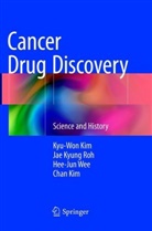 Chan Kim, Kyu-Wo Kim, Kyu-Won Kim, Jae Kyun Roh, Jae Kyung Roh, Hee-Jun Wee... - Cancer Drug Discovery