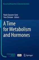 Christen, Christen, Yves Christen, Paol Sassone-Corsi, Paolo Sassone-Corsi - A Time for Metabolism and Hormones