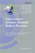 Federico Balaguer, Robert Di Cosmo, Roberto Di Cosmo, Alejandra Garrido, Alejandra Garrido et al, Fabio Kon... - Open Source Systems: Towards Robust Practices