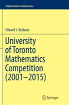 Edward J Barbeau, Edward J. Barbeau - University of Toronto Mathematics Competition (2001-2015)