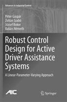 József Bokor, József et al Bokor, Péte Gáspár, Péter Gáspár, Balazs Nemeth, Zoltá Szabó... - Robust Control Design for Active Driver Assistance Systems