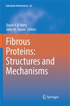 Davi A D Parry, David A D Parry, M Squire, M Squire, David A. D. Parry, David A.D. Parry... - Fibrous Proteins: Structures and Mechanisms