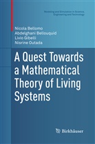 Nicol Bellomo, Nicola Bellomo, Abdelghan Bellouquid, Abdelghani Bellouquid, Li Gibelli, Livio Gibelli... - A Quest Towards a Mathematical Theory of Living Systems