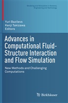 Yur Bazilevs, Yuri Bazilevs, Takizawa, Takizawa, Kenji Takizawa - Advances in Computational Fluid-Structure Interaction and Flow Simulation
