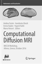 Andrea Fuster, Aurobrat Ghosh, Aurobrata Ghosh, Enrico Kaden, Enrico Kaden et al, Yogesh Rathi... - Computational Diffusion MRI