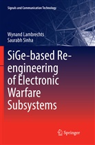 Wynan Lambrechts, Wynand Lambrechts, Saurabh Sinha - SiGe-based Re-engineering of Electronic Warfare Subsystems