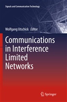 Wolfgan Utschick, Wolfgang Utschick - Communications in Interference Limited Networks