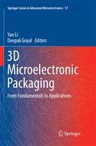 Goyal, Goyal, Deepak Goyal, Ya Li, Yan Li - 3D Microelectronic Packaging