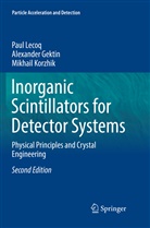 Alexande Gektin, Alexander Gektin, Mikhail Korzhik, Pau Lecoq, Paul Lecoq - Inorganic Scintillators for Detector Systems