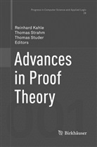 Reinhard Kahle, Thoma Strahm, Thomas Strahm, Thomas Studer - Advances in Proof Theory