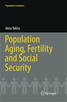 Akira Yakita - Population Aging, Fertility and Social Security